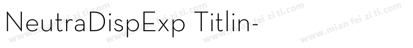 NeutraDispExp Titlin字体转换